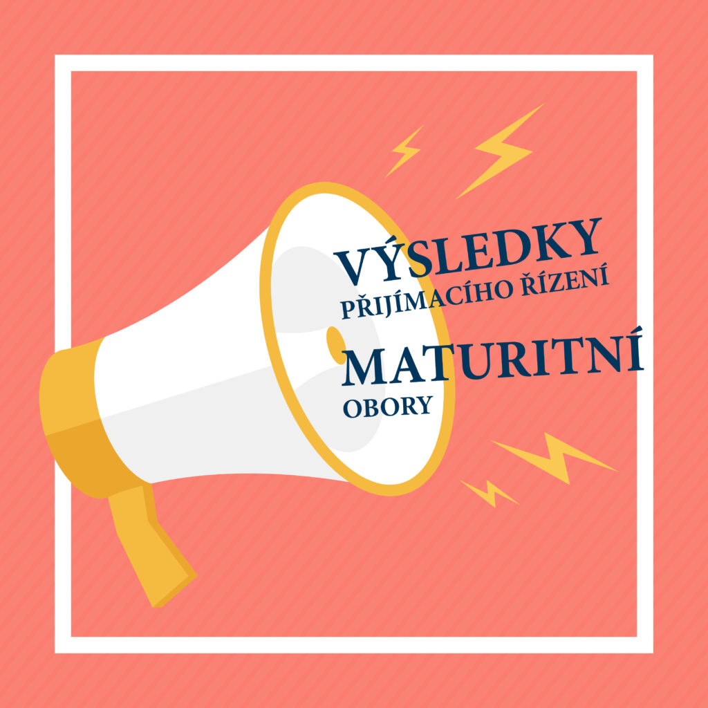 Výsledky přijímacího řízení – MATURITNÍ OBORY