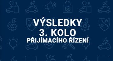 VÝSLEDKY 3. KOLO PŘIJÍMACÍHO ŘÍZENÍ