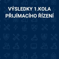 VÝSLEDKY 1. KOLA PŘIJÍMACÍHO ŘÍZENÍ